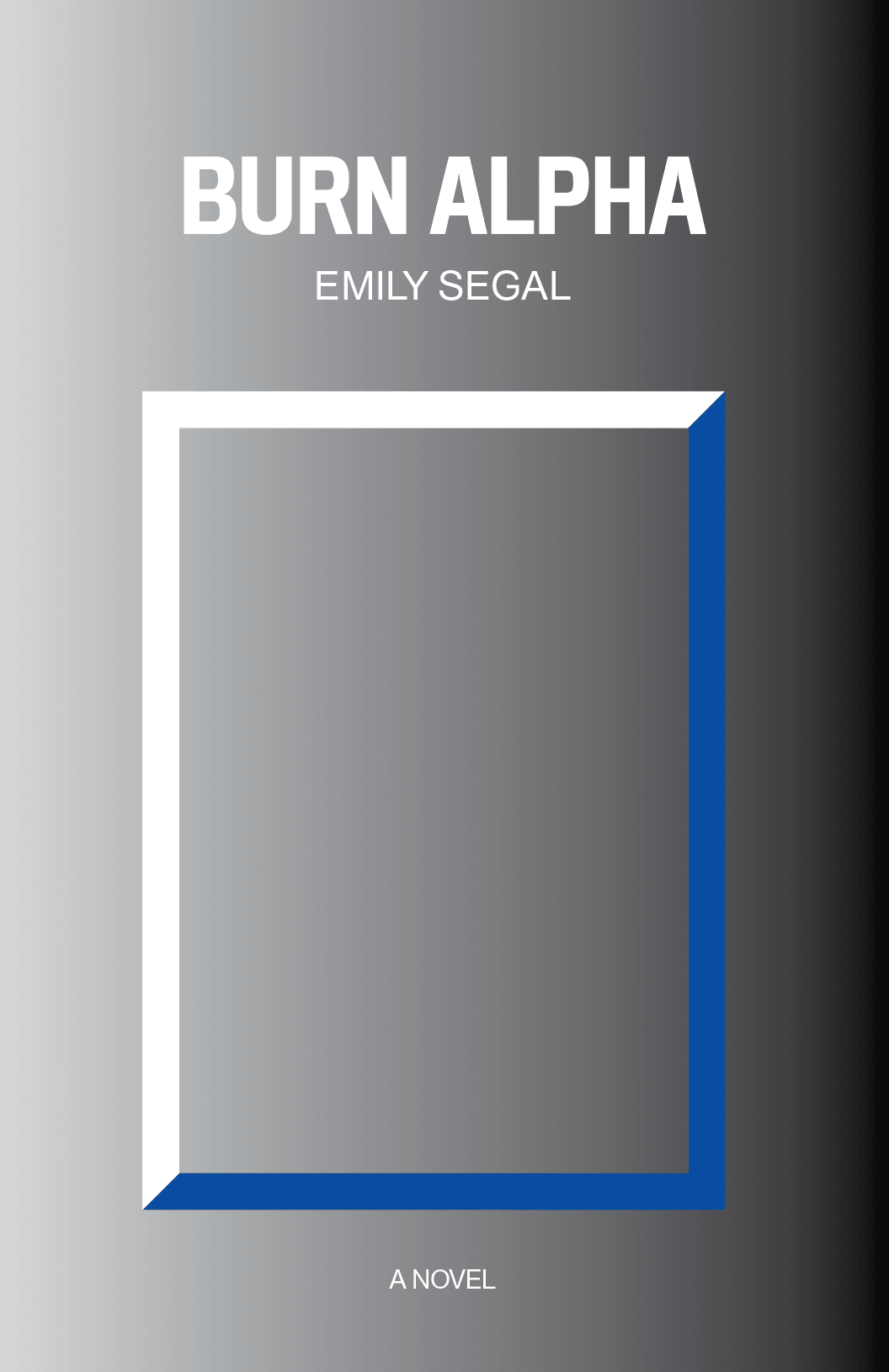 CROWDFUND A $NOVEL: BURN ALPHA — Emily Segal